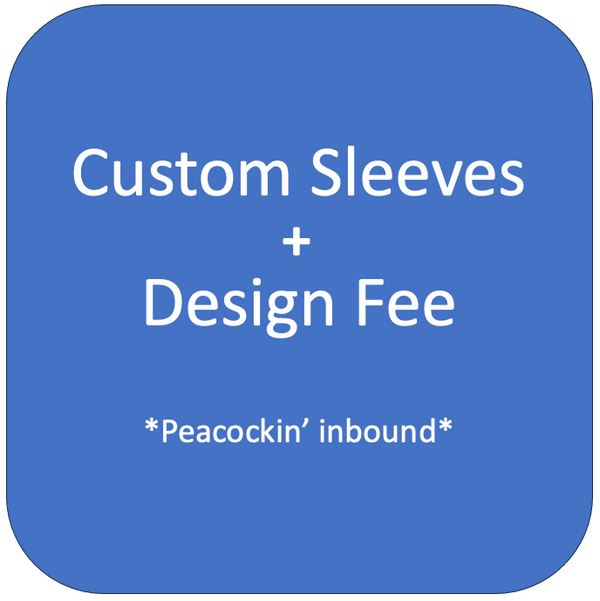 Custom Sleeves + Design Fee